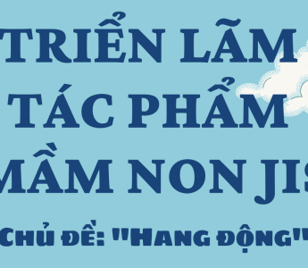 Thư mời tham quan triển lãm tác phẩm khối Mầm non JIS