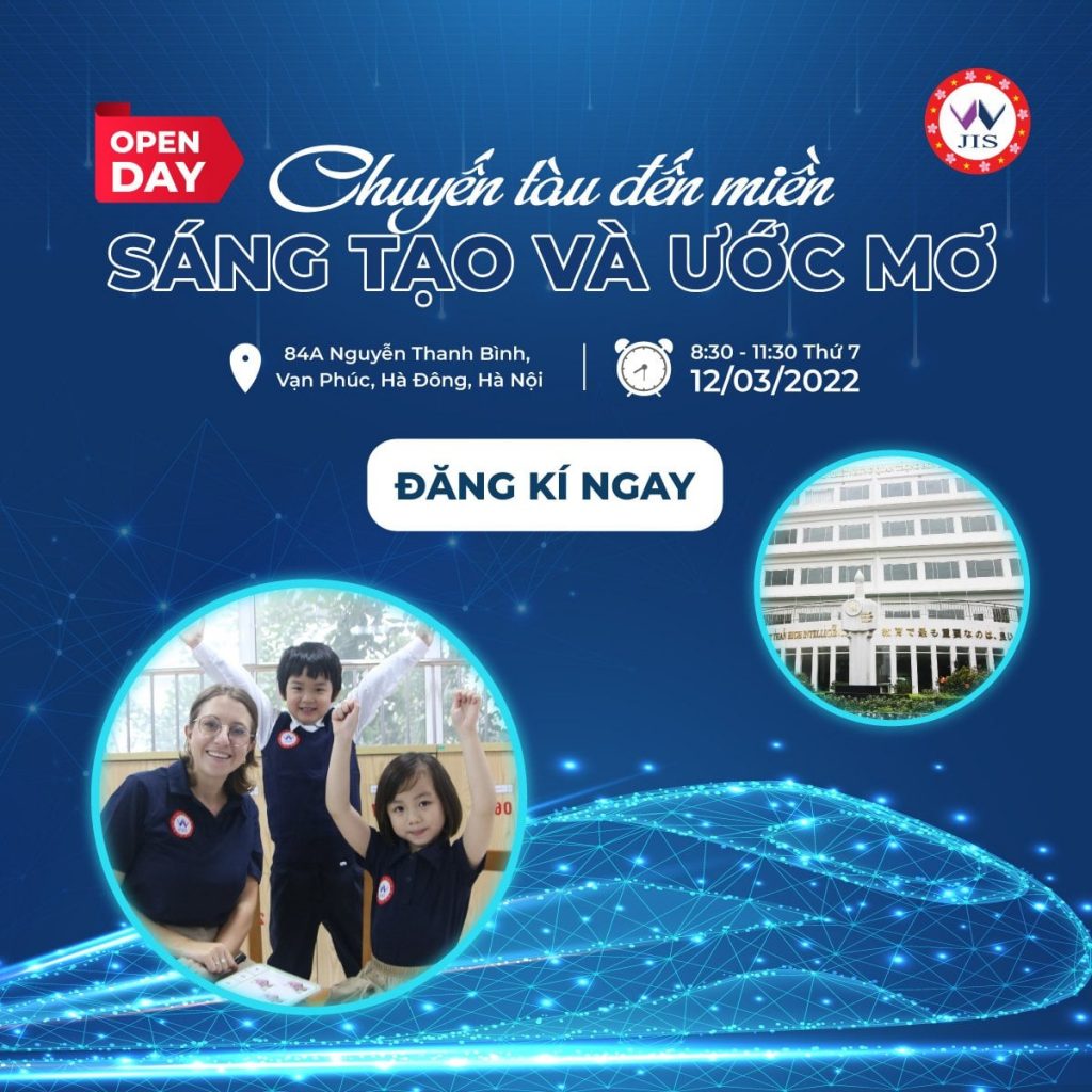 JIS OPEN DAY – CHUYẾN TÀU ĐẾN MIỀN “SÁNG TẠO VÀ ƯỚC MƠ”